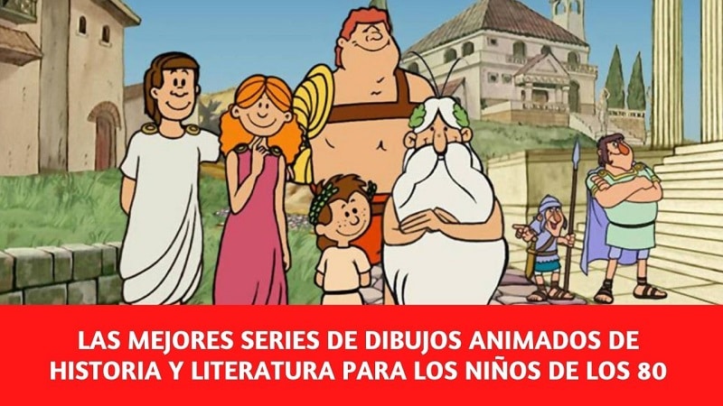 Las mejores series de dibujos animados de historia y literatura de los años  80 - Colegio Amanecer - Alcorcón